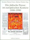 Die jüdische Presse im europäischen Kontext 1686-1990.
