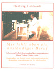 Mir fehlt eben ein anständiger Beruf. Leben und Arbeit des Auslandskorrespondenten Hans Tröbst (1891-1939). Materialien zur Sozial- und Kulturgeschichte des deutschen Journalismus im 20. Jahrhundert.