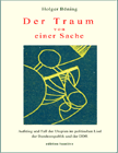 Der Traum von einer Sache. Aufstieg und Fall der Utopien im politischen Lied der Bundesrepublik und der DDR.