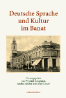 Deutsche Sprache und Kul­tur im Banat. Studien zur Geschichte, Presse, Literatur und Theater, sprachlichen Verhältnissen, Wissenschafts-, Kultur- und Buchgeschichte, Kulturkontakten und Identitäten