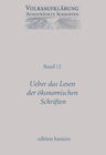 Volksaufklärung. Ausgewählte Schriften. Ueber das Lesen der ökonomischen Schriften und andere Texte vom Höhepunkt der Volksaufklärung (1781–1800). Quellentexte zum Höhepunkt der Volksaufklärung im deutschsprachigen Raum ab 1781. Ausgewählt und kommentiert gemeinsam mit Tonio Martin Aiello, Swantje Arndt, Kosima Hammelehle, Anna Hoeffler, Jakob Meirer, Martin Nissen und Karin Vorderstemann.