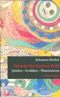 Sprache der inneren Welt. Spielen – Erzählen – Phantasieren 